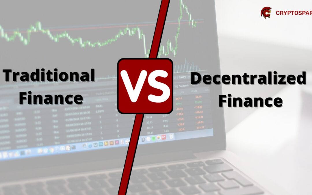 Why is Decentralized Finance better than Traditional Finance?