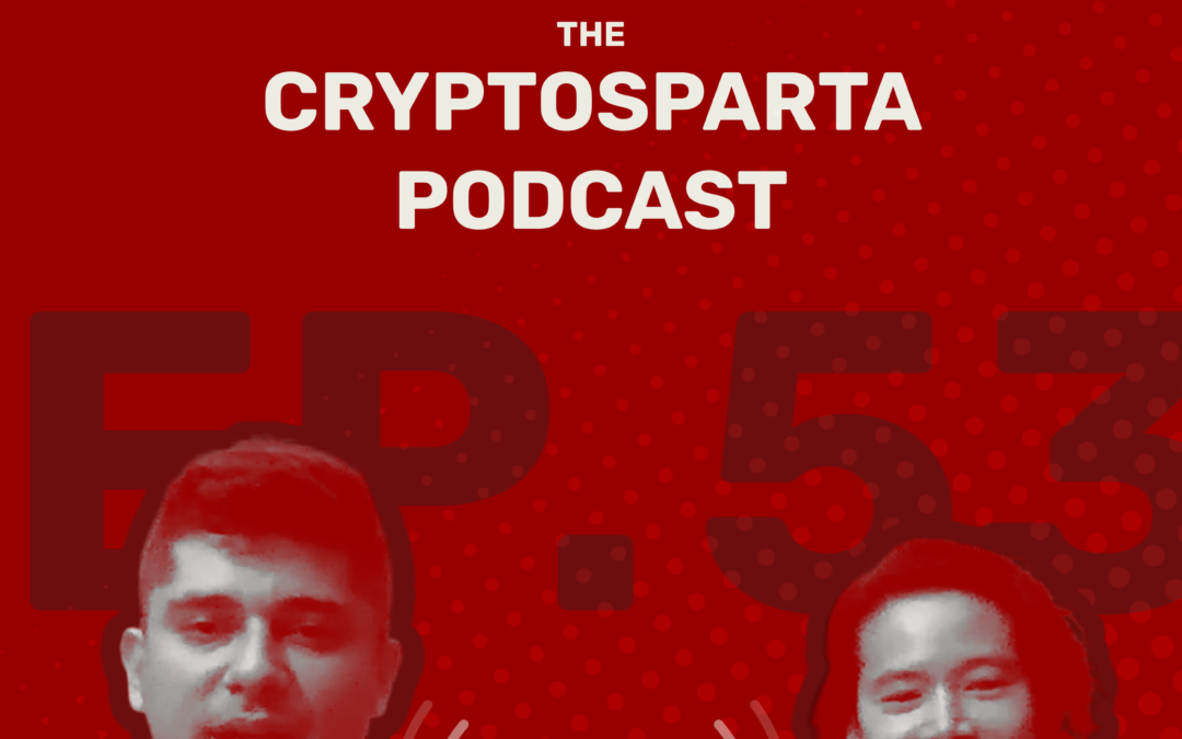 Ep. 53 The Cryptosparta Podcast