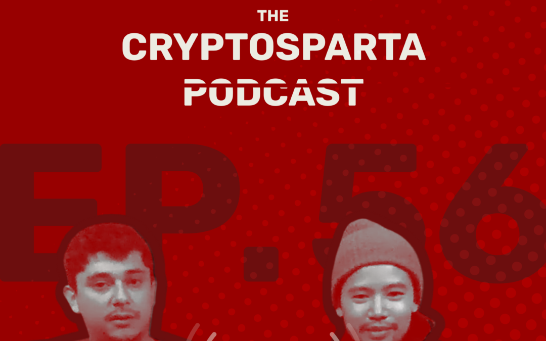 Ep. 56 The Cryptosparta Podcast