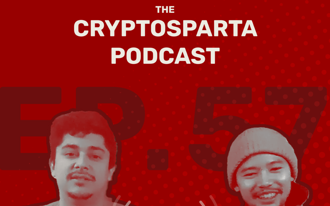 Ep. 57 The Cryptosparta Podcast