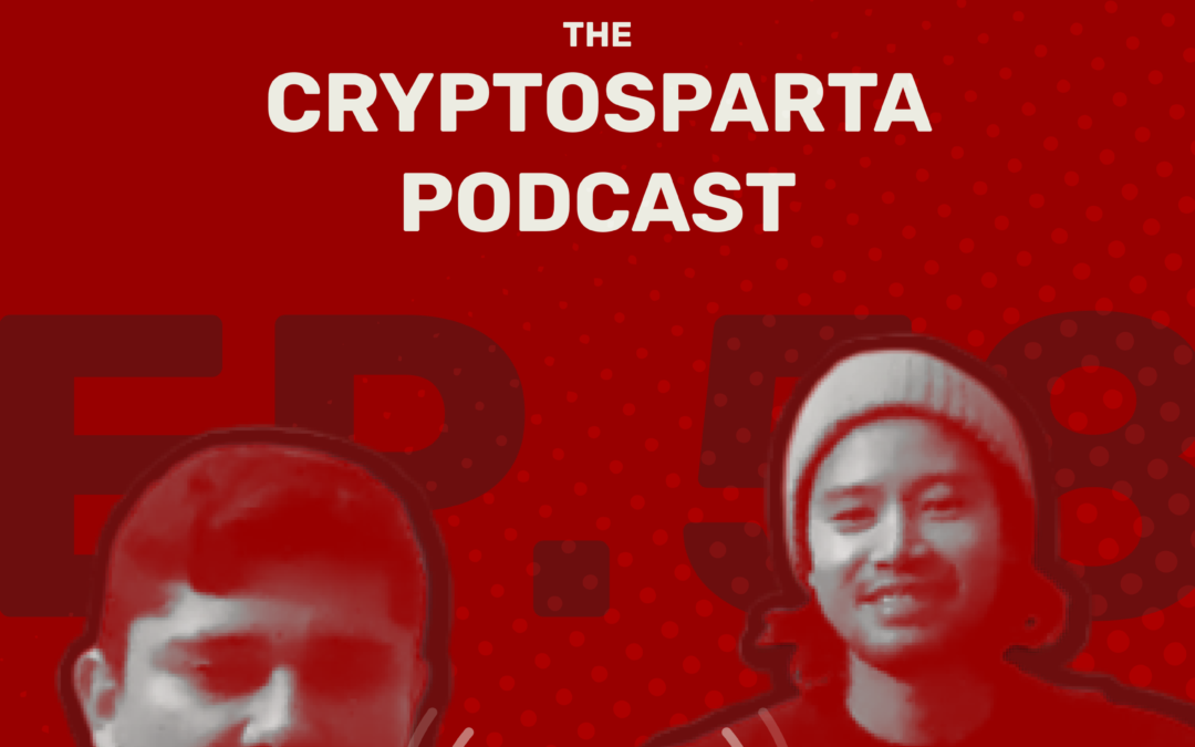 Ep. 58 The Cryptosparta Podcast